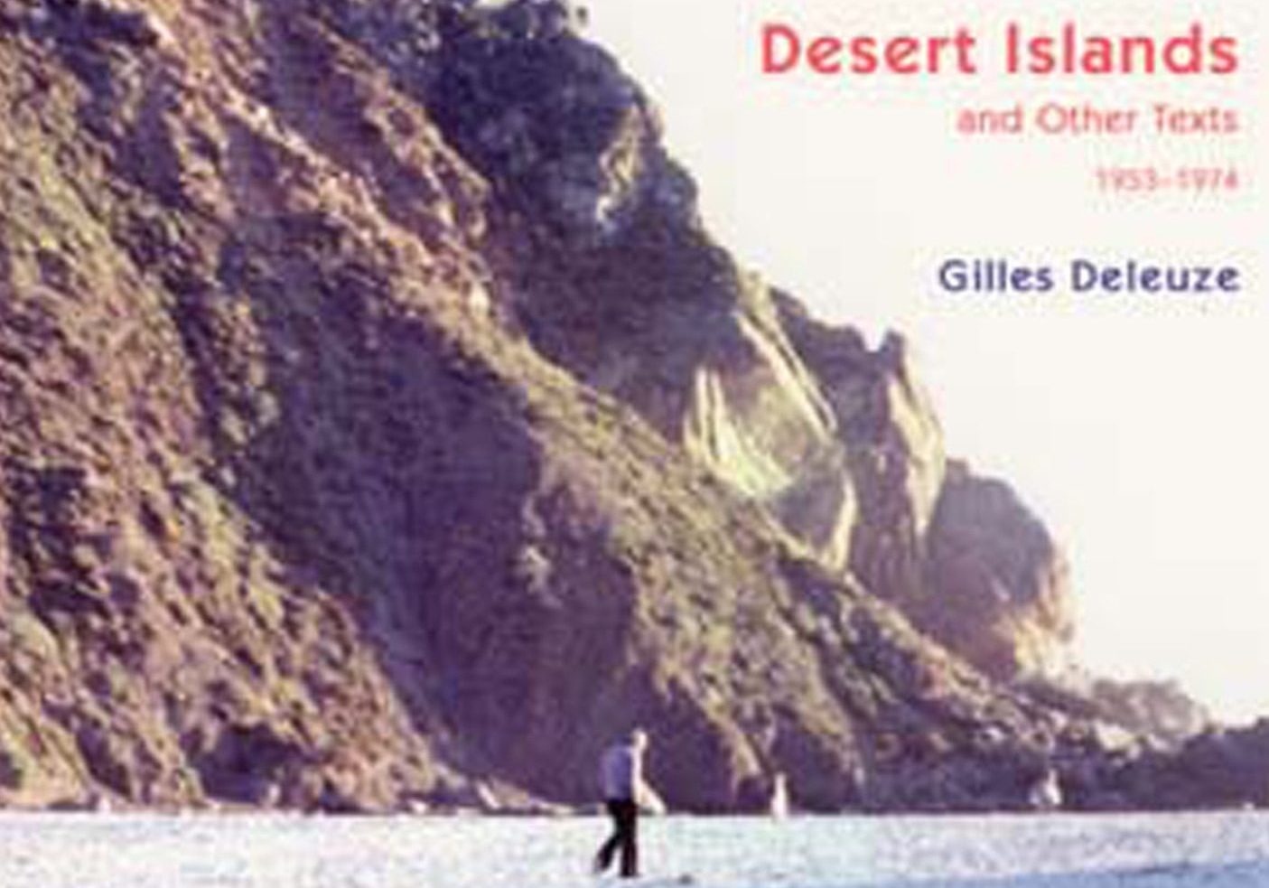 Gilles Deleuze: Desert Islands
